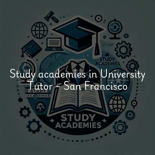 Study academies University Tutor - San Francisco