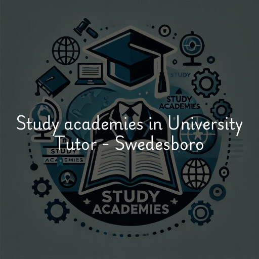 Study academies University Tutor - Swedesboro