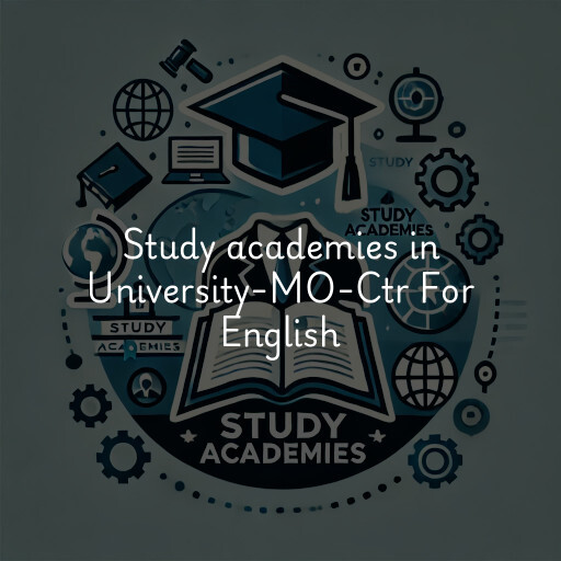 Study academies University-MO-Ctr For English