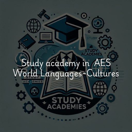 Study Academy at  AES World Languages-Cultures