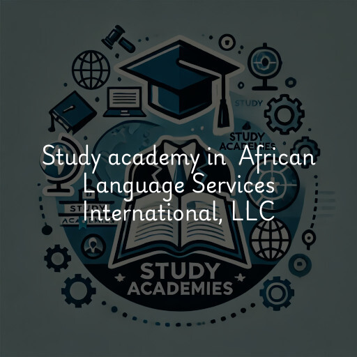 Study Academy at  African Language Services International, LLC