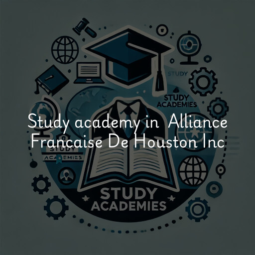 Study Academy at  Alliance Francaise De Houston Inc