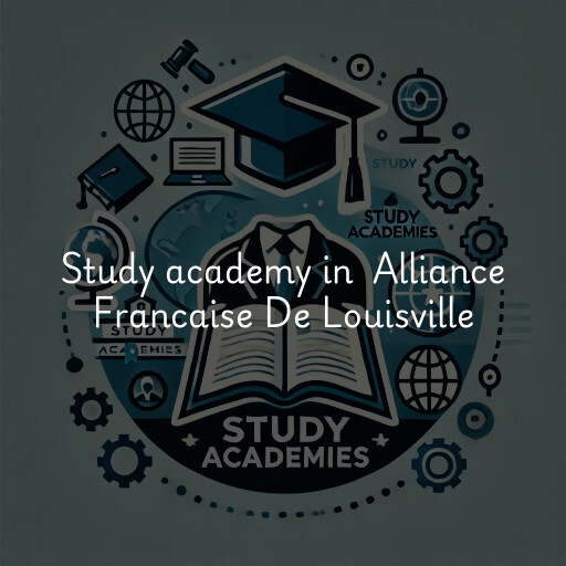 Study Academy at  Alliance Francaise De Louisville