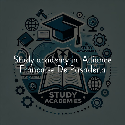 Study Academy at  Alliance Francaise De Pasadena