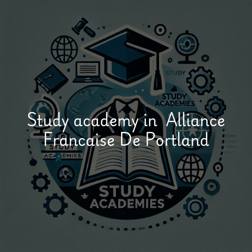 Study Academy at  Alliance Francaise De Portland