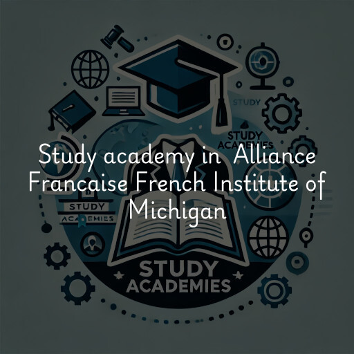 Study Academy at  Alliance Francaise French Institute of Michigan