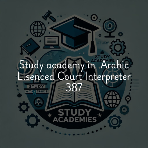 Study Academy at  Arabic Lisenced Court Interpreter 387