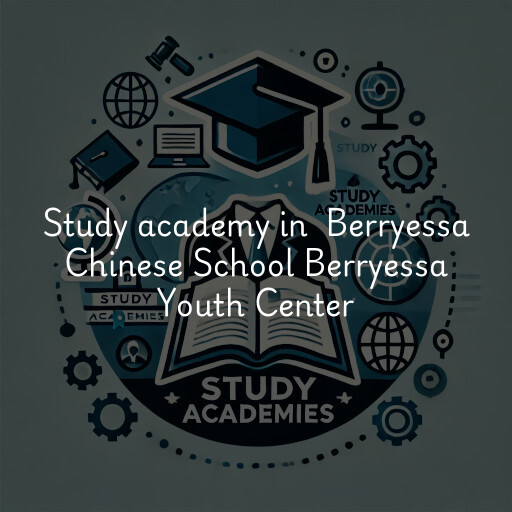 Study Academy at  Berryessa Chinese School Berryessa Youth Center