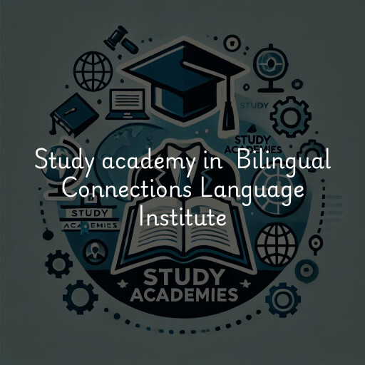 Study Academy at  Bilingual Connections Language Institute