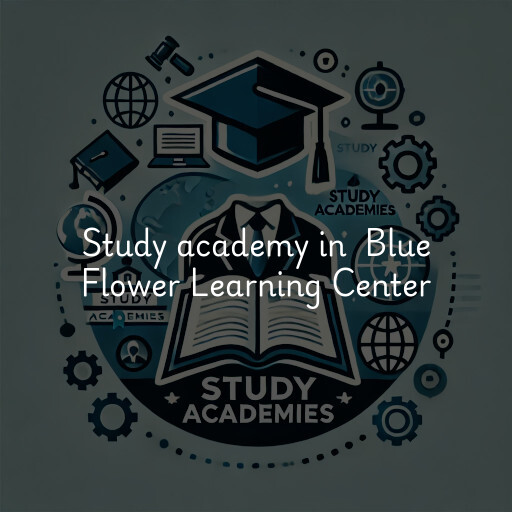 Study Academy at  Blue Flower Learning Center