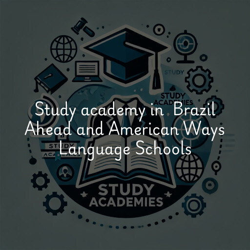 Study Academy at  Brazil Ahead and American Ways Language Schools