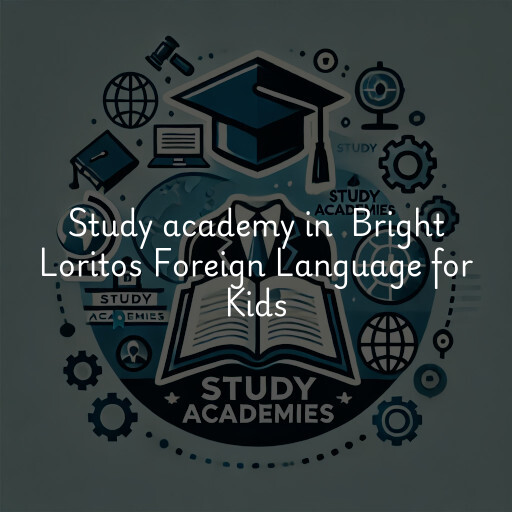 Study Academy at  Bright Loritos Foreign Language for Kids