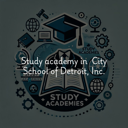 Study Academy at  City School of Detroit, Inc.