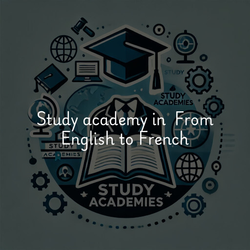 Study Academy at  From English to French