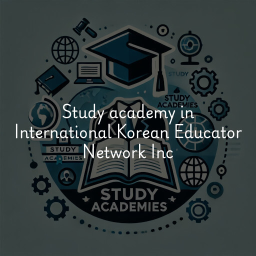 Study Academy at  International Korean Educator Network Inc