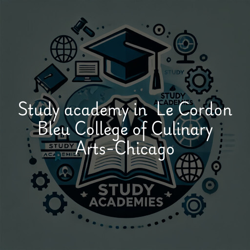 Study Academy at  Le Cordon Bleu College of Culinary Arts-Chicago