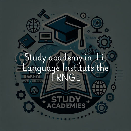 Study Academy at  Lit Language Institute the TRNGL