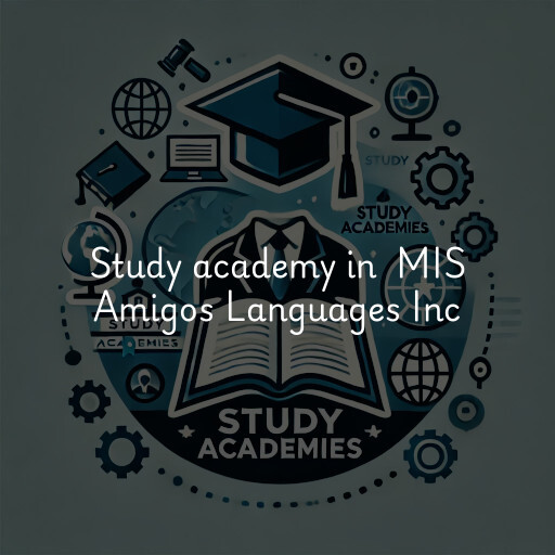 Study Academy at  MIS Amigos Languages Inc