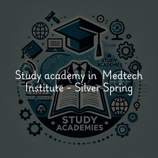 Study Academy at  Medtech Institute - Silver Spring