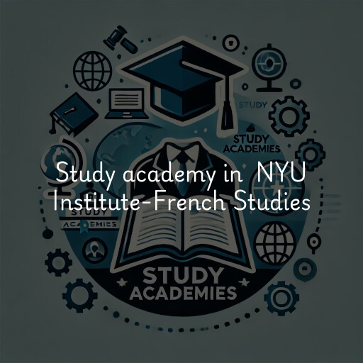 Study Academy at  NYU Institute-French Studies