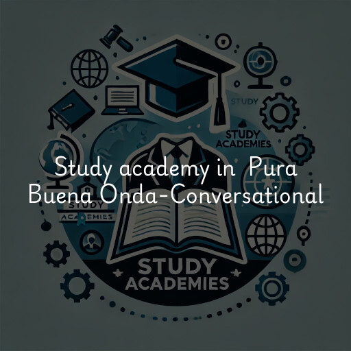 Study Academy at  Pura Buena Onda-Conversational