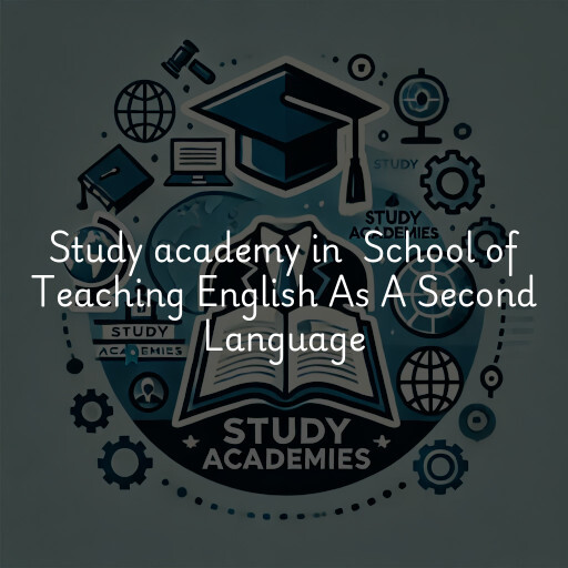 Study Academy at  School of Teaching English As A Second Language