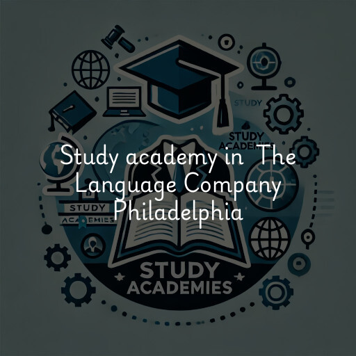 Study Academy at  The Language Company Philadelphia