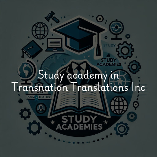 Study Academy at  Transnation Translations Inc