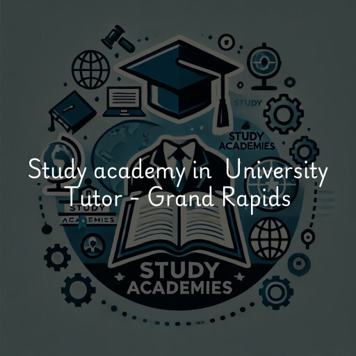 Study Academy at  University Tutor - Grand Rapids