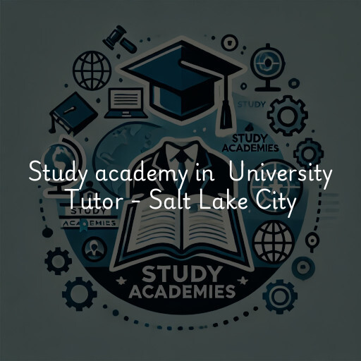 Study Academy at  University Tutor - Salt Lake City