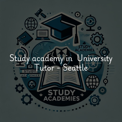 Study Academy at  University Tutor - Seattle